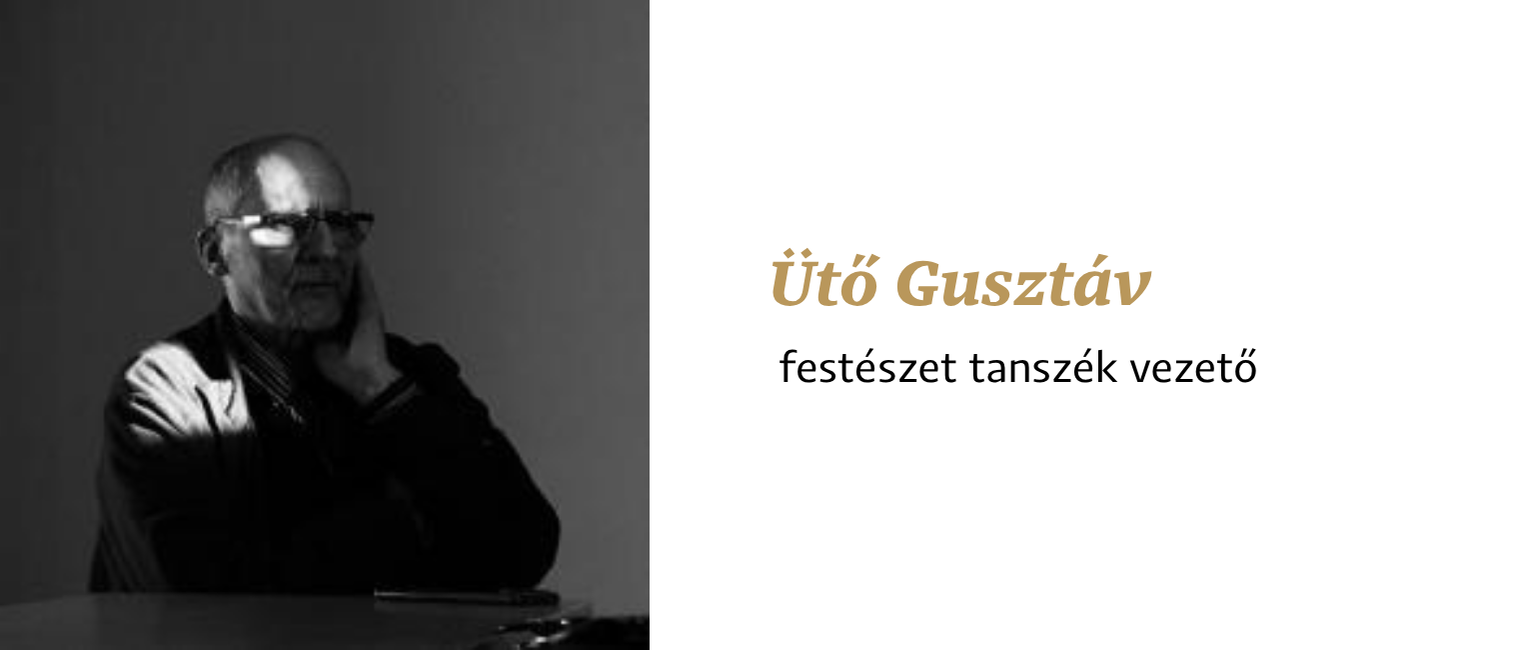 Ütő Gusztáv – festészet tanszék vezető 