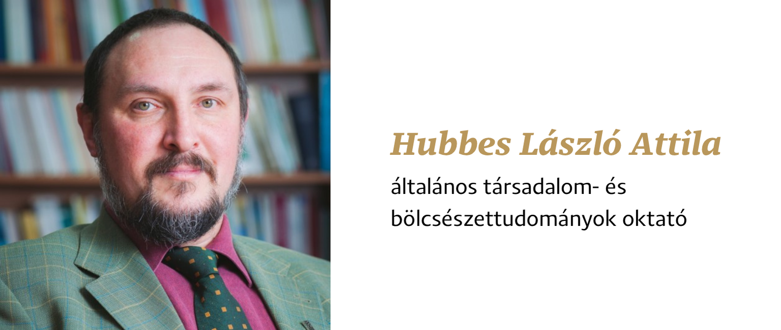 Hubbes László Attila – általános társadalom- és bölcsészettudományok oktató 