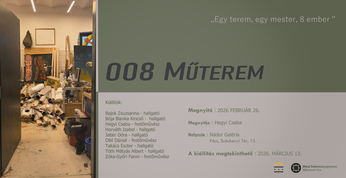 008 Műterem, PTE MK Nádor Galéria