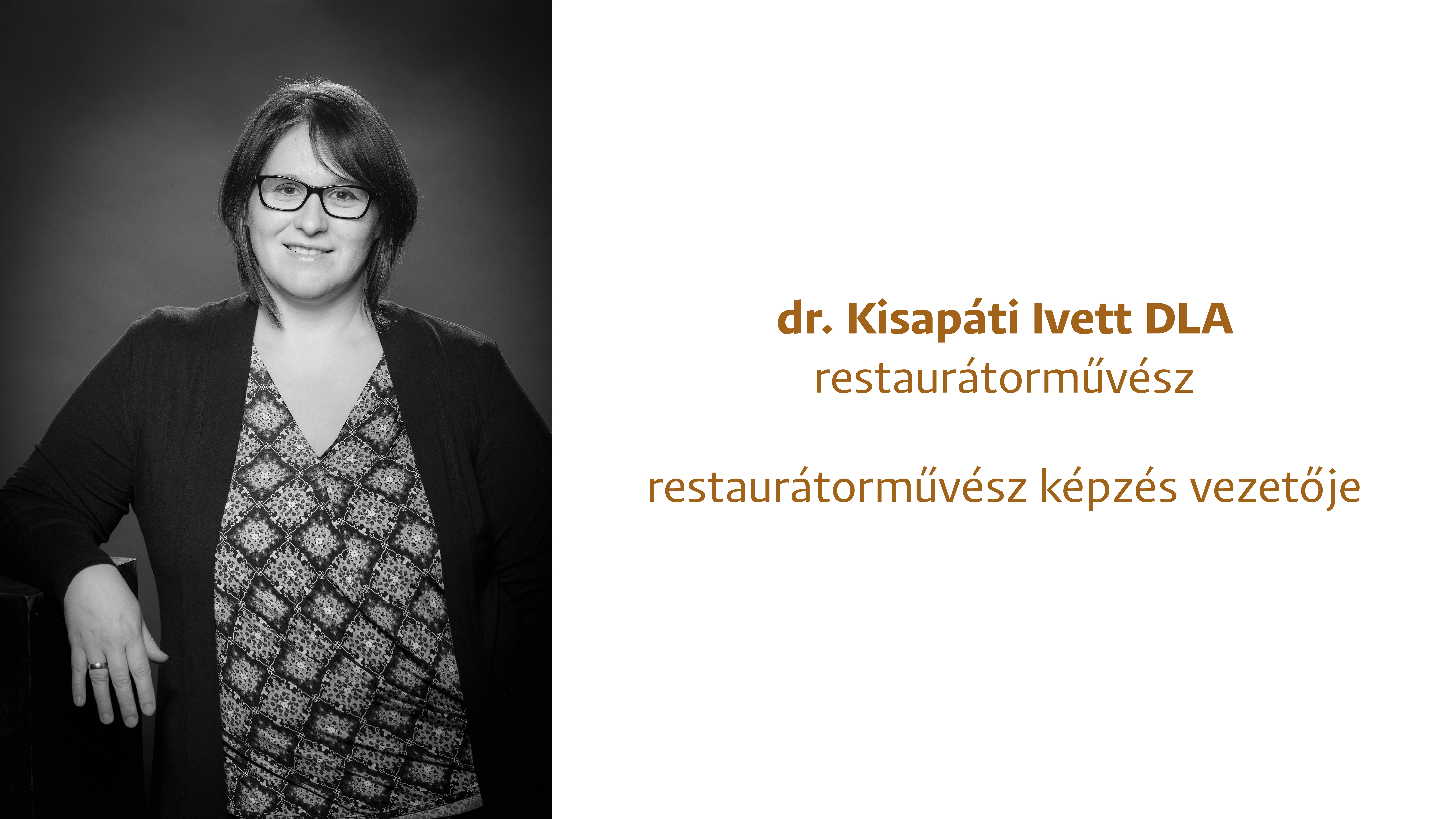 dr. Kisapáti Ivett DLA, restaurátorművész, restaurátorművész képzés vezetője 