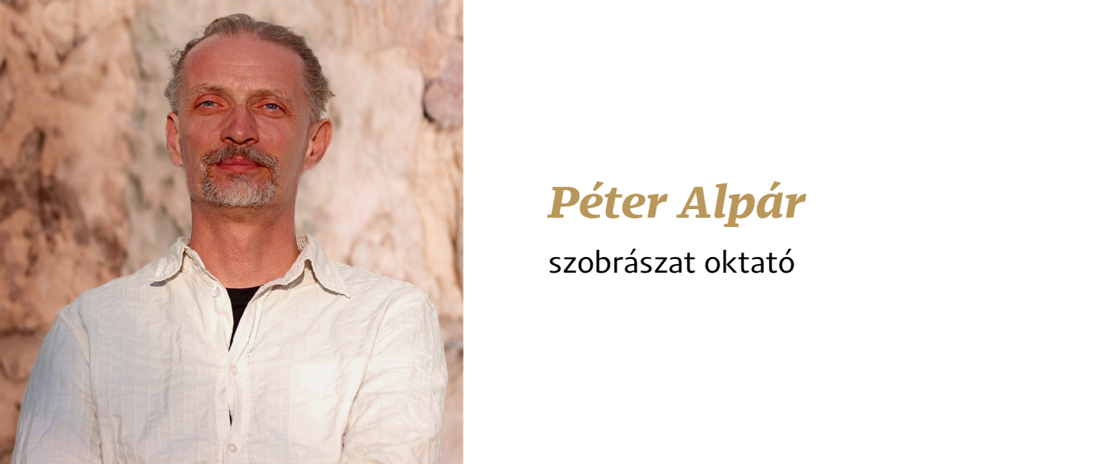 Péter Alpár – szobrászat oktató 