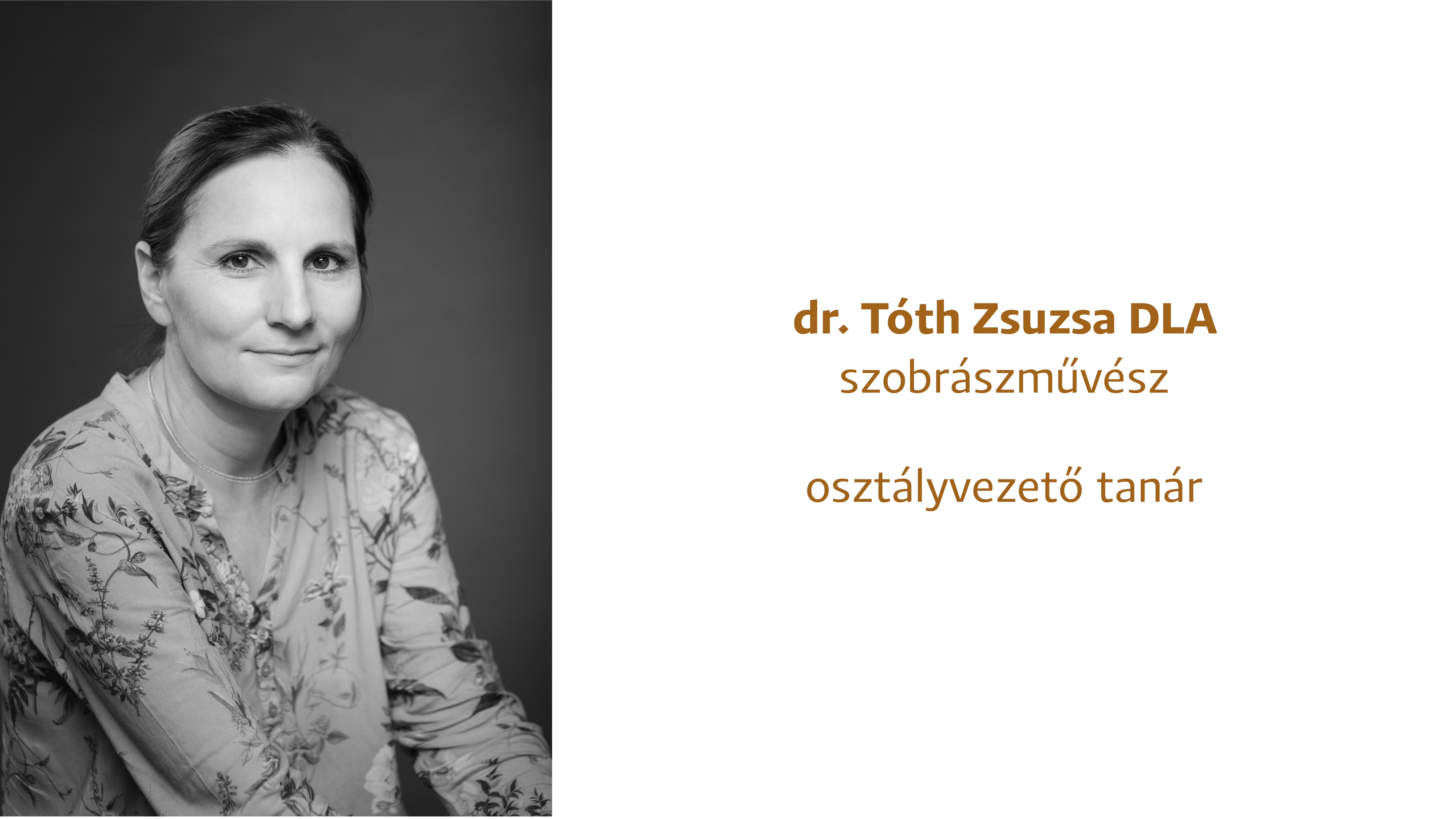 dr. Tóth Zsuzsa DLA, szobrászművész, osztályvezető tanár