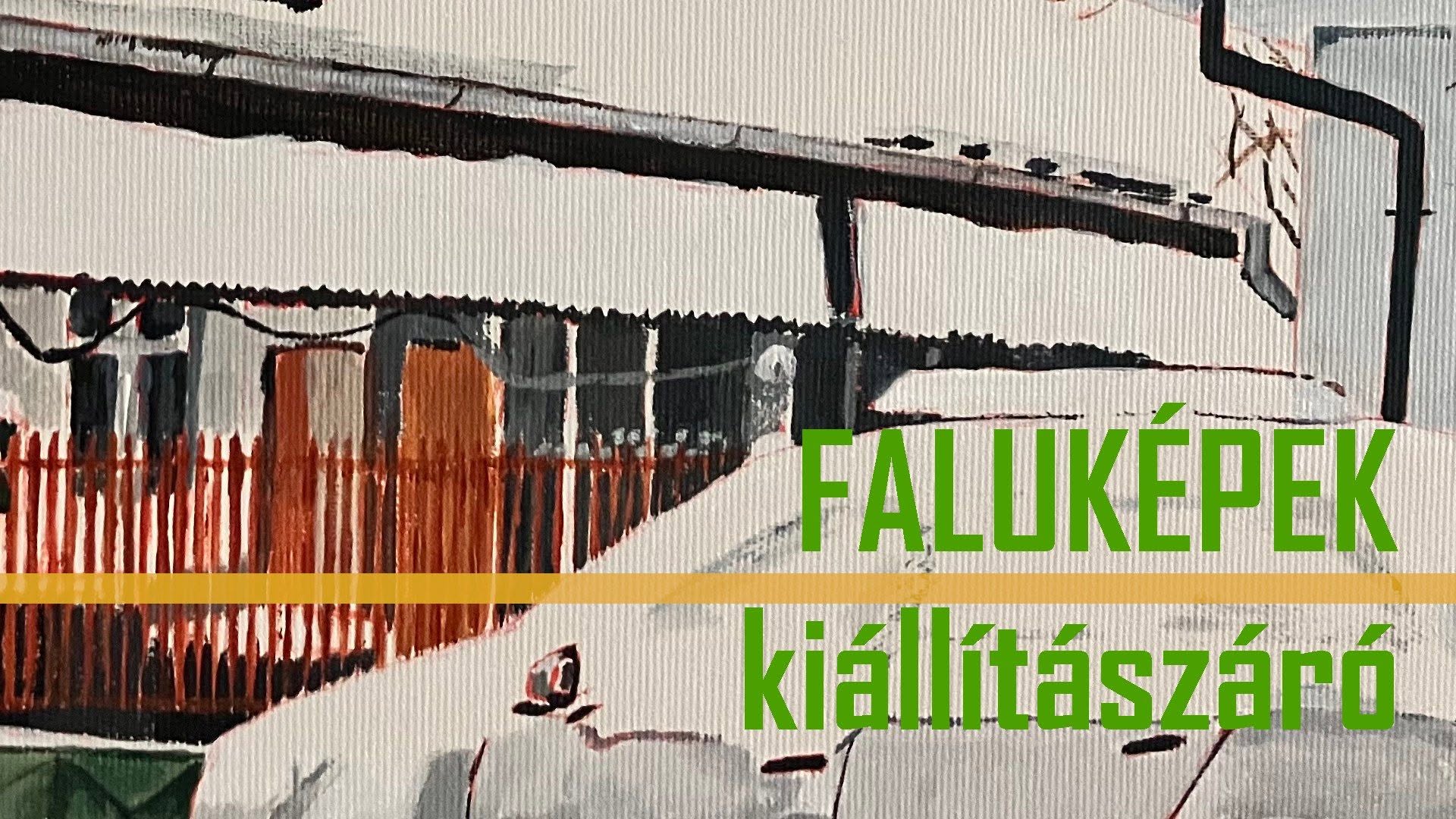 Faluképek kiállítászáró: finisszázs és közösségi program 