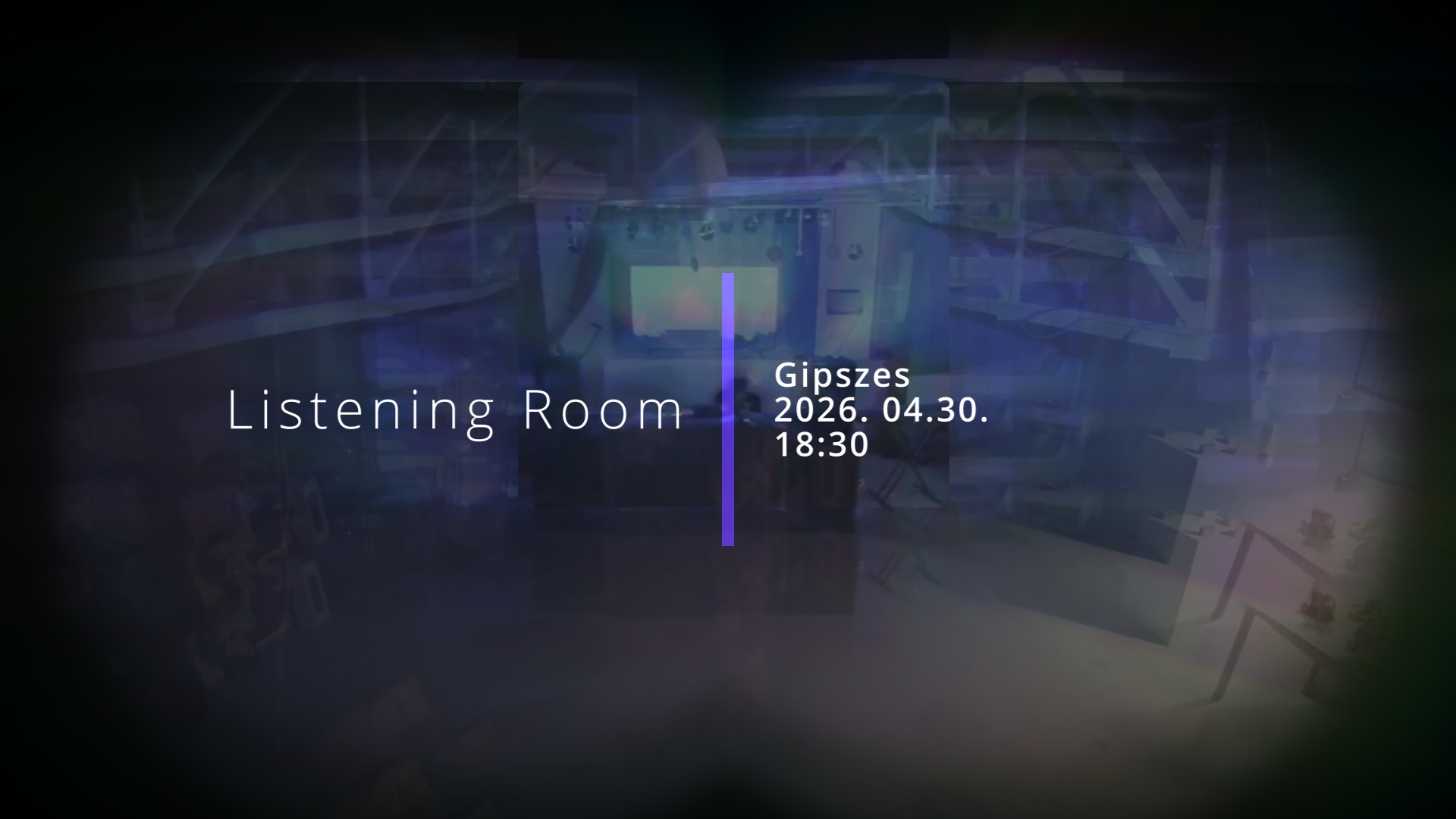 Listening Room - 4. session