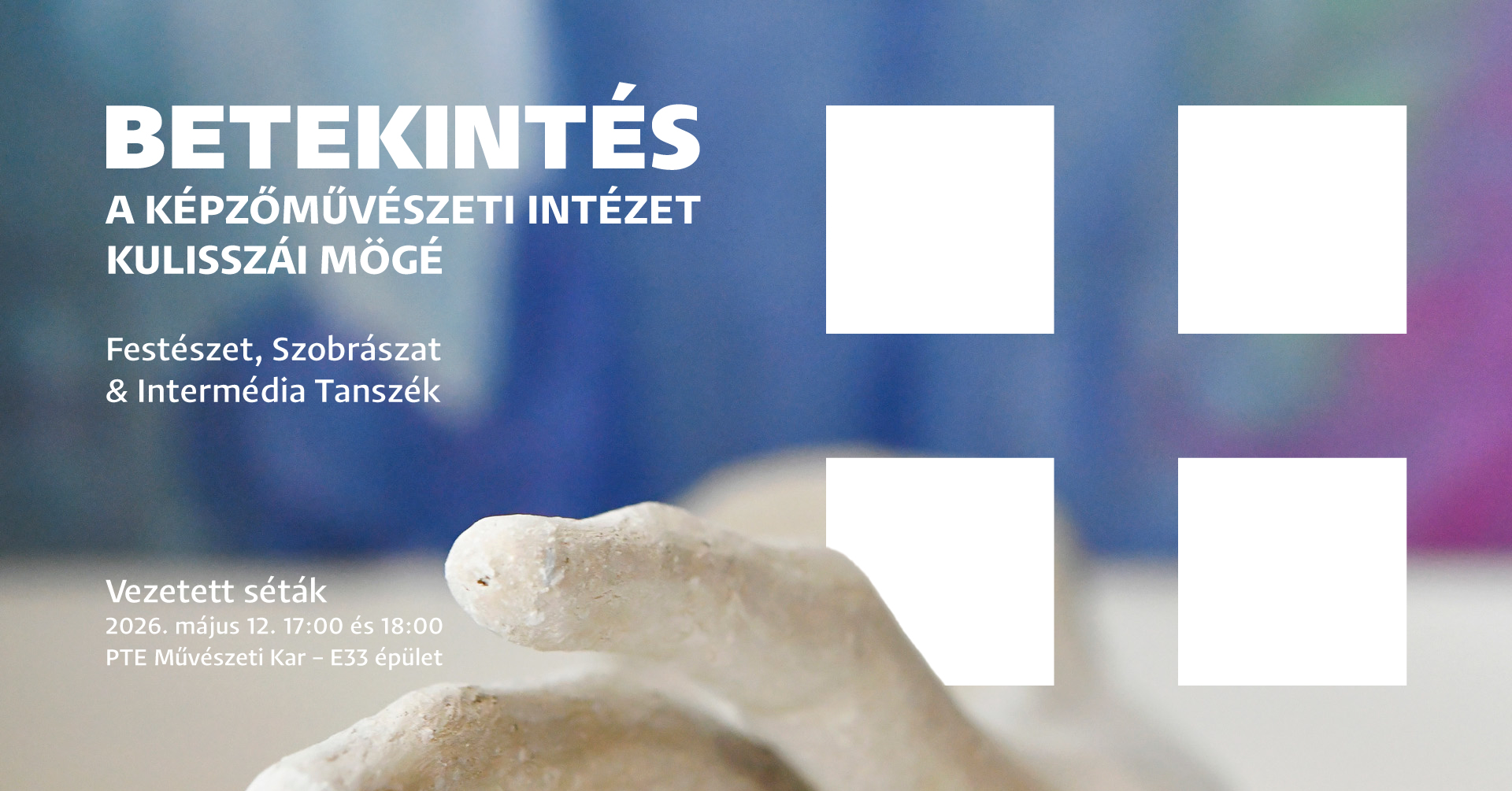 Betekintés a Képzőművészeti Intézet kulisszái mögé: vezetett séták Az esemény ideje: 2026. május 12. (kedd) - 17:00 Helyszín: PTE Művészeti Kar E33 (Pécs, Zsolnay Negyed)