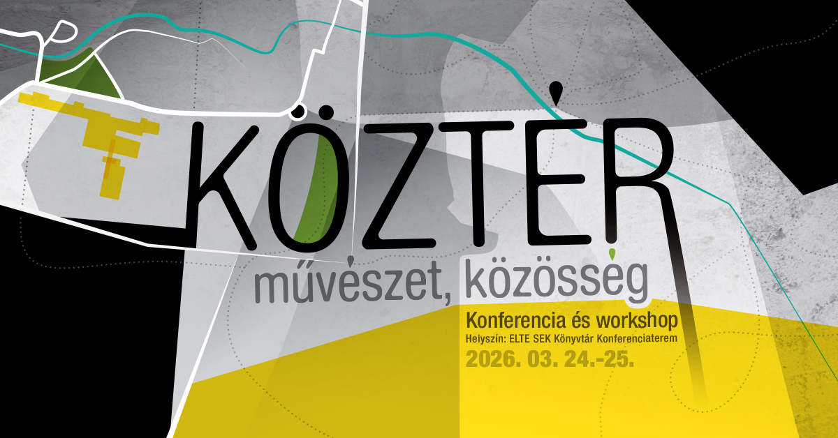Az ELTE Berzsenyi Dániel Pedagógusképző Központ (BDPK) Vizuális Művészeti Tanszéke konferenciát és workshopot szervez "Köztér, művészet, közösség – A köztéri művészet és az épített terek társadalmi hatásai" címmel.